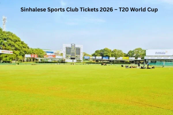 Sinhalese Sports Club Tickets 2026 – T20 World Cup