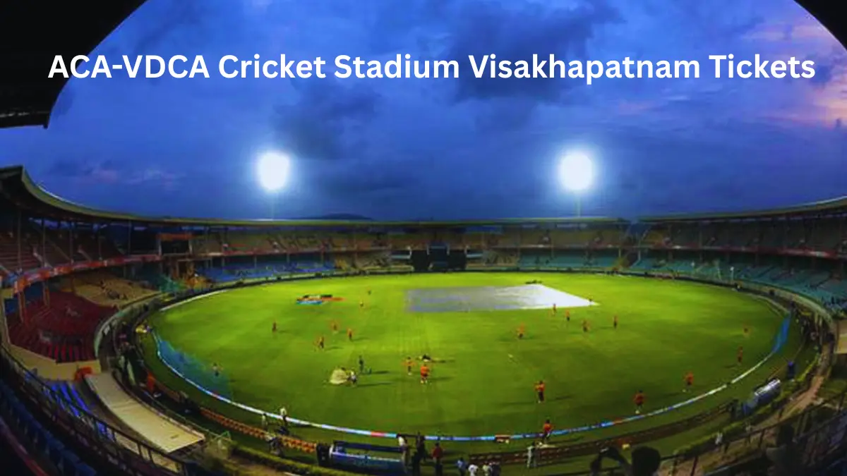 ACA-VDCA Cricket Stadium Visakhapatnam Tickets