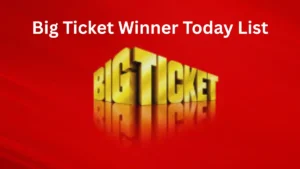 Big Ticket Winner Today List