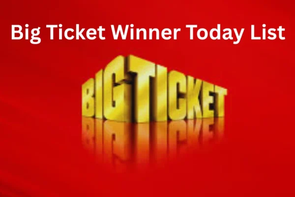 Big Ticket Winner Today List