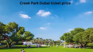 Creek Park Dubai ticket price