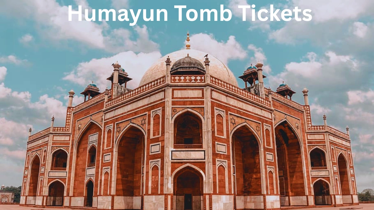 Humayun Tomb Tickets