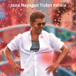 Jana Nayagan Ticket Kerala