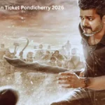 Jana Nayagan Ticket Pondicherry 2026