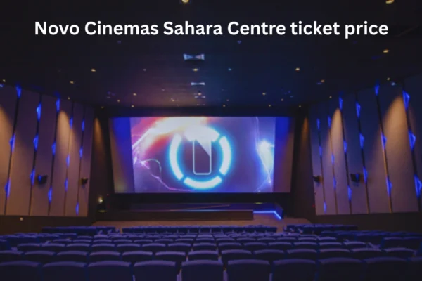 Novo Cinemas Sahara Centre ticket price