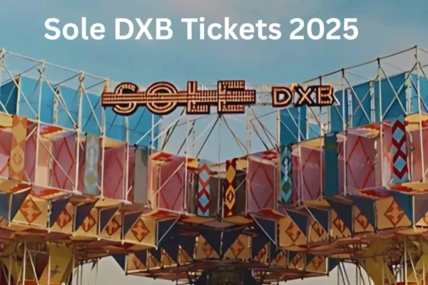 Sole DXB Tickets 2025