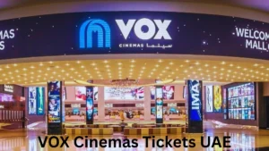 VOX Cinemas Tickets UAE