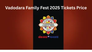 Vadodara Family Fest 2025 Tickets Price