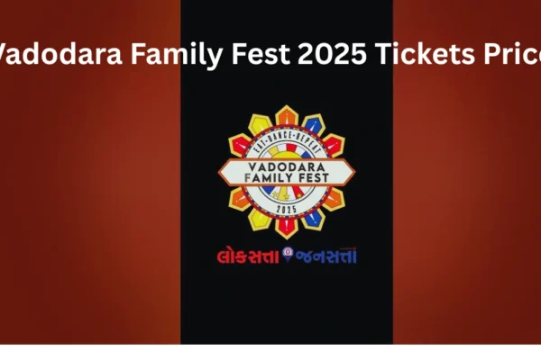 Vadodara Family Fest 2025 Tickets Price