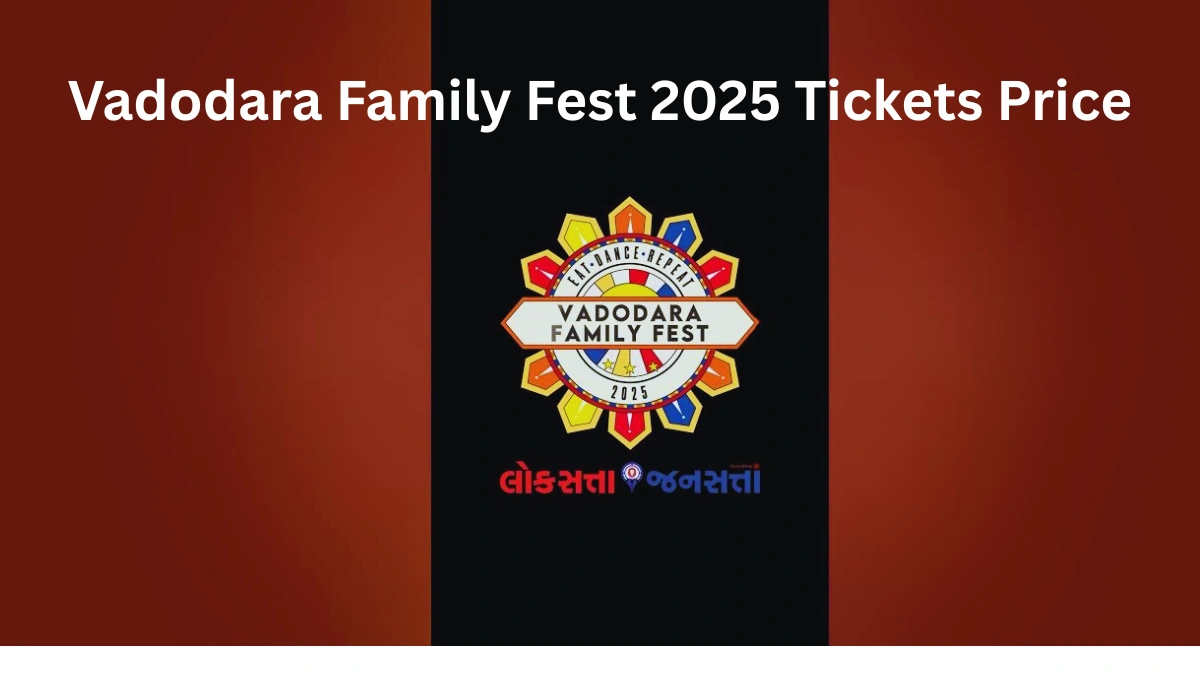 Vadodara Family Fest 2025 Tickets Price