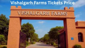 Vishalgarh Farms Tickets Price