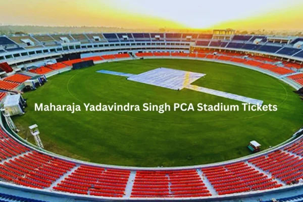 Maharaja Yadavindra Singh PCA Stadium Tickets
