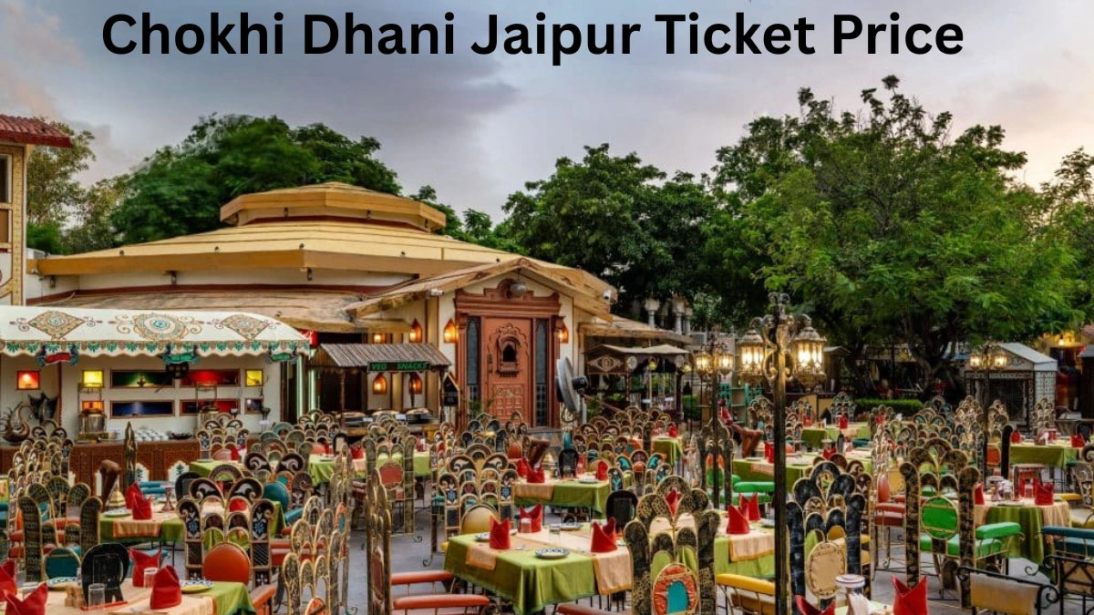 Chokhi Dhani Jaipur Ticket Price