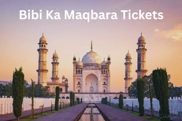 Bibi Ka Maqbara Tickets 2026