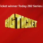 Big Ticket winner Today 282 Series 2026