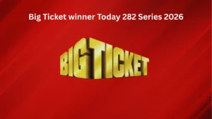 Big Ticket winner Today 282 Series 2026