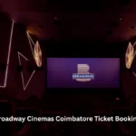 Broadway Cinemas Coimbatore Ticket Booking