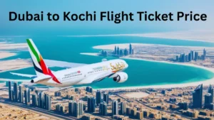Dubai to Kochi Flight Ticket Price