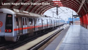Laxmi Nagar Metro Station Delhi