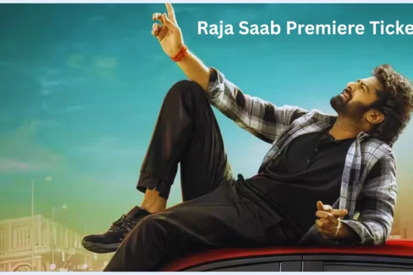 Raja Saab Premiere Tickets
