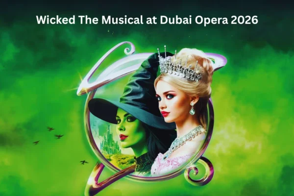 Wicked The Musical at Dubai Opera 2026