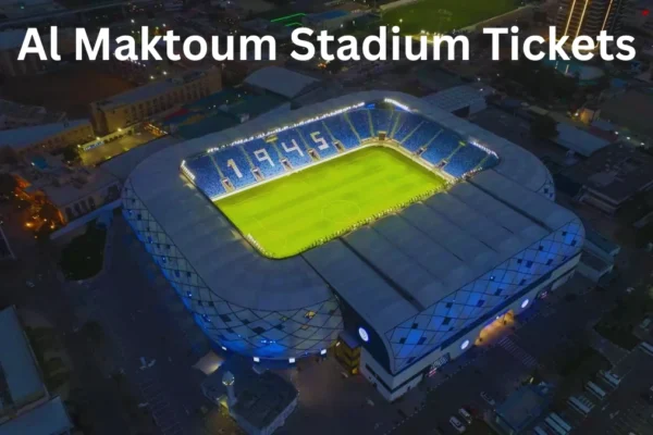 Al Maktoum Stadium Tickets