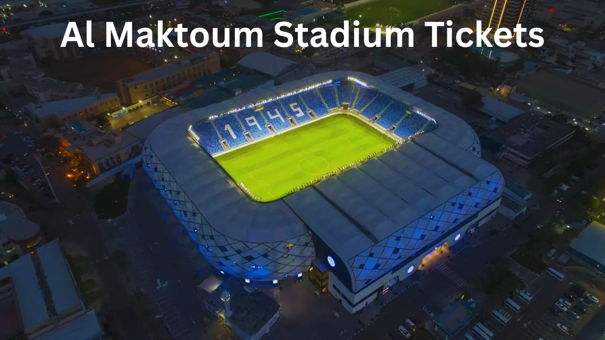 Al Maktoum Stadium Tickets