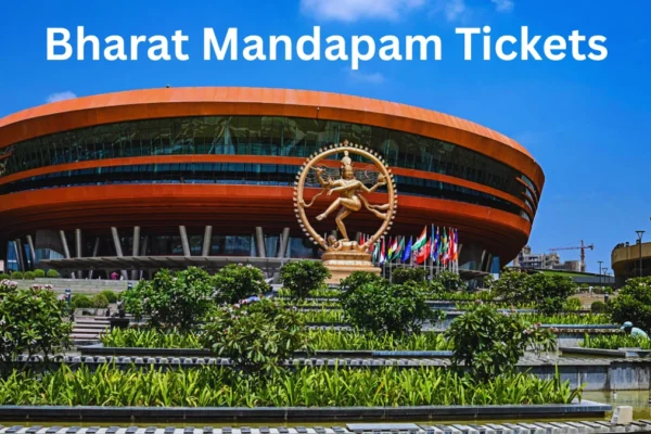 Bharat Mandapam Tickets