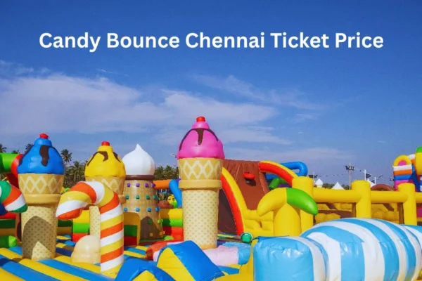 Candy Bounce Chennai Ticket Price