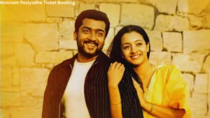 Mounam Pesiyadhe Ticket Booking