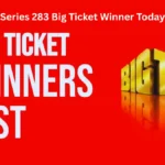 Series 283 Big Ticket Winner Today
