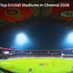 Top Cricket Stadiums in Chennai 2026