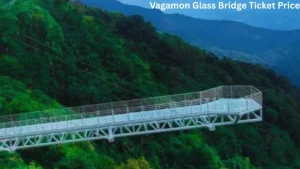 Vagamon Glass Bridge Ticket Price