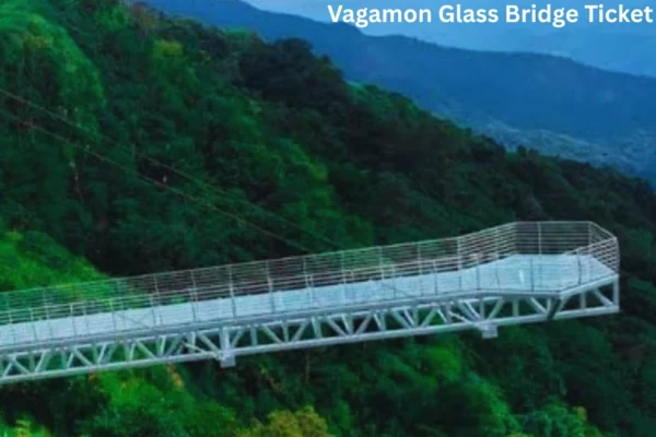 Vagamon Glass Bridge Ticket Price