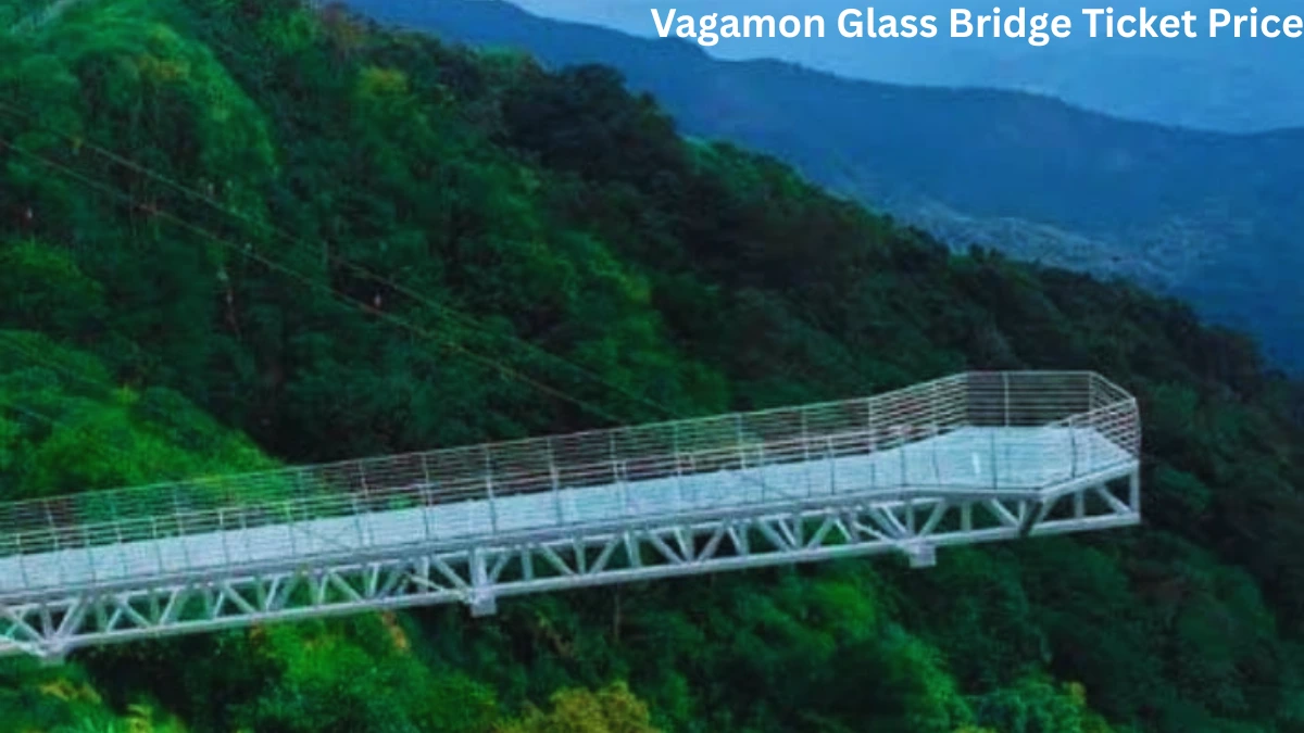 Vagamon Glass Bridge Ticket Price