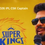 Who Is 2026 IPL CSK Captain