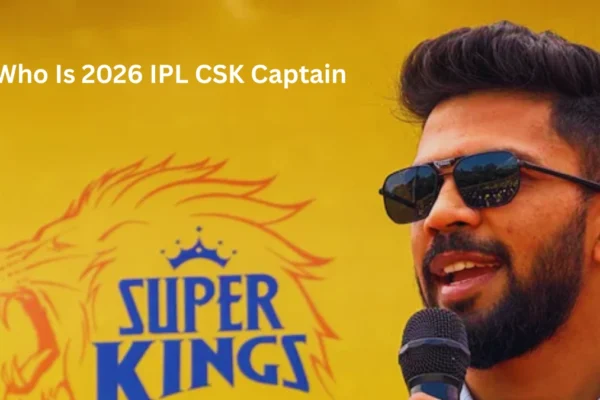 Who Is 2026 IPL CSK Captain