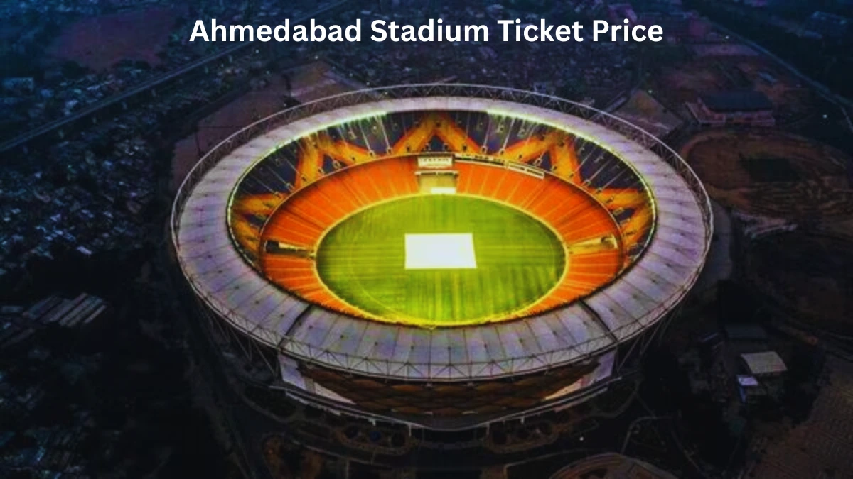 Ahmedabad Stadium Ticket Price