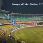 Barsapara Cricket Stadium IPL Tickets 2026