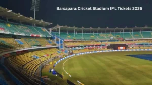 Barsapara Cricket Stadium IPL Tickets 2026