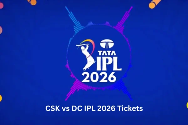 CSK vs DC IPL 2026 Tickets