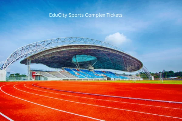 EduCity Sports Complex Tickets
