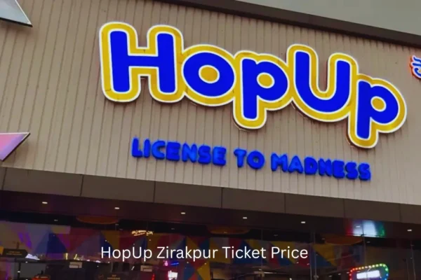 HopUp Zirakpur Ticket Price