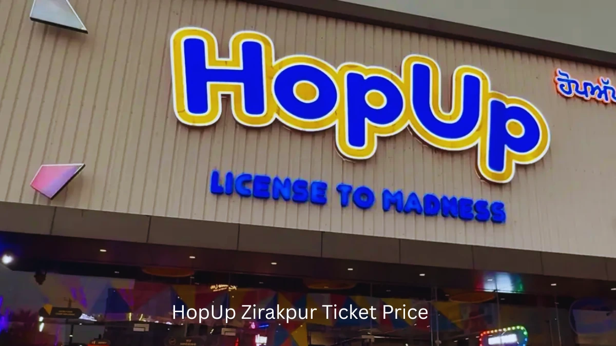 HopUp Zirakpur Ticket Price