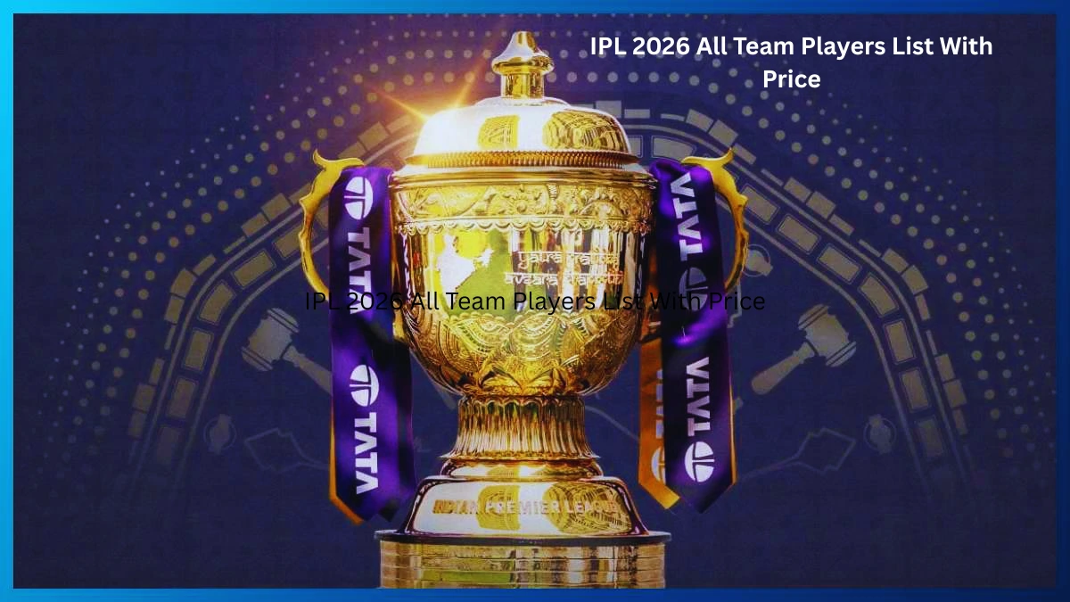 IPL 2026 All Team Players List With Price