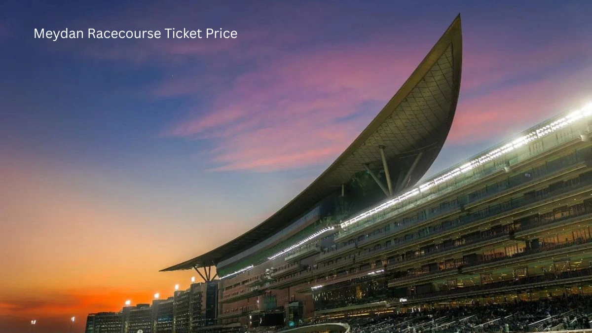 Meydan Racecourse Ticket Price