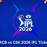 RCB vs CSK 2026 IPL Tickets