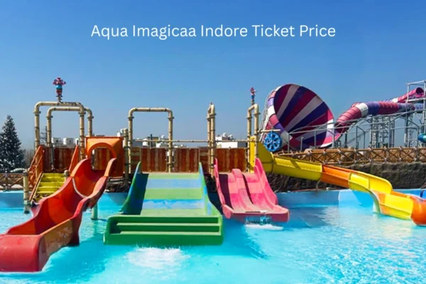 Aqua Imagicaa Indore Ticket Price
