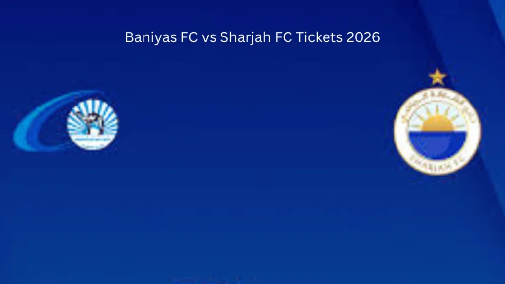Baniyas FC vs Sharjah FC Tickets 2026