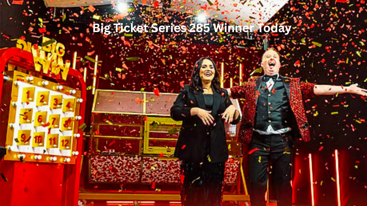 Big Ticket Series 285 Winner Today